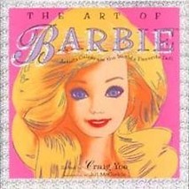 The Art of Barbie: Artists celebrate the world&#39;s favorite doll Barbie Collectors - £39.95 GBP
