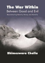 The War Within  Between Good and Evil : Reconstructing Morality, Mo [Hardcover] - £38.55 GBP