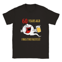 T shirt tee shirt T-shirt 60 years ago I was the fastest funny dad gift uncle - £19.67 GBP+