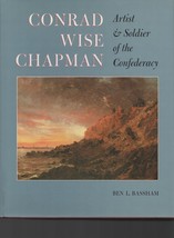 Conrad Wise Chapman / Ben Bassham / Artist Soldier Confederacy / Civil War HC - £18.96 GBP