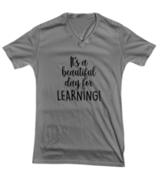 Teacher TShirt It&#39;s a Beautiful Day For Learning Ash-V-Tee  - $21.95