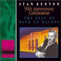 STAN KENTON 50Th Anniversary Celebration The Best Of Back To Balboa - CD - £18.52 GBP