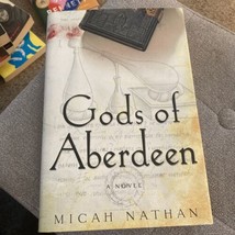 Gods of Aberdeen A Novel by Micah Nathan SIGNED 2005 Hardcover - £6.05 GBP