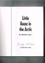 Little House in the Arctic by Kathy Slamp (2004, Trade Paperback) signed book - $33.63