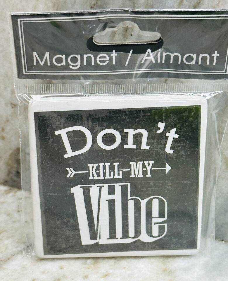 Greenbrier Ceramic Square Magnet: “Don’t Kill Vibe”. Inspirational 3x3Inches Item image 3