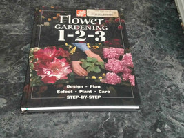 Flower Gardening 1-2-3 by Home Depot(2002, Hardcover) - £2.38 GBP