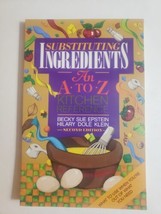 Substituting Ingredients An A to Z Kitchen Reference by Epstein &amp; Klein 1991  - £6.86 GBP