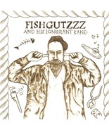 Fishgutzzz &amp; His Ignorant Band (2014-CD) NEW-Free Shipping - $22.76