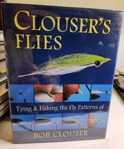 CLOUSER&#39;S FLIES TYING &amp; FISHING THE FLY PATTERNS OF BOB CLOUSER SIGNED I... - £36.02 GBP