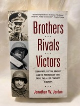 Brothers, Rivals, Victors : Eisenhower, Patton, Bradley and the Partnership That - £2.45 GBP