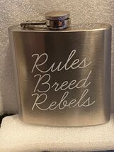 6oz Stainless Steel 4.25" Flask Says: RULES BREED REBELS *Pre-Owned/Nice... - $9.99