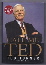 Call Me Ted : My Life, MyWay by Bill Burke and Ted Turner (2008, Hardcover) - £8.18 GBP