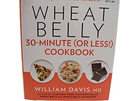 Wheat Belly 30-Minute Or Less Cookbook William Davis MD Paleo Weight Loss 2013 - £10.04 GBP