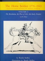 The Horse Soldiers 1776-1943 Vol I The Revolution, The War of 1812  - £35.85 GBP