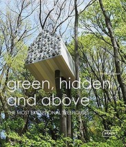 Green Hidden and Above: The Most Exceptional Treehouses [Hardcover] Kram... - £27.08 GBP