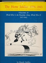The Horse Soldiers 1776-1943 Vol IV World War I, The Peacetime Army, 1917-1943 - £33.77 GBP