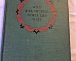 Vintage 1952 Wlid Bill Hickok Tames The West Book Western By Holbrook 00... - $8.86