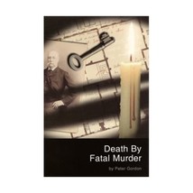 Death by Fatal Murder Peter Gordon - $12.00