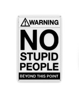 Funny Sign | Warning! No Stupid People Beyond This Point - £7.81 GBP