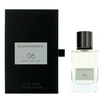 06 Black Platinum by Banana Republic, 2.5 oz Eau De Parfum Spray for Unisex - £63.98 GBP