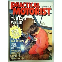 Practical Motorist Magazine April 1989 mbox2950/b You Can Weld! - £3.91 GBP