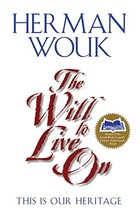 The Will to Live On: This is Our Heritage [Paperback] Wouk, Herman - £7.04 GBP