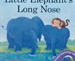 Little Elephant&#39;s Long Nose (Animal Tales) [Unknown Binding] Rachel Elliot - $3.33