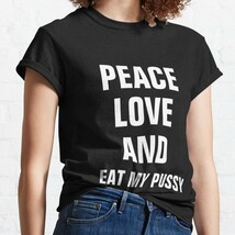  Paece Love And Eat My Pussy Black Women Classic T-shirt - $16.50