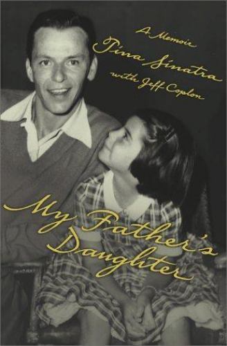 Frank Sinatra My Father&#39;s Daughter A Memoir Tina Sinatra - $6.99