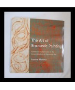 Art of Encaustic Painting : Contemporary Expression in the Ancient Mediu... - $9.49 CAD