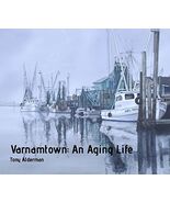 (Signed) 2016 HC Varnamtown: An Aging Life by Tony Alderman  - $80.99