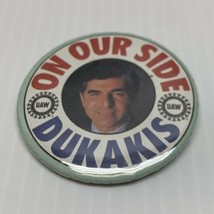 UAW On Our Side Dukakis Presidential Campaign 1988 Vintage Pin-Back Butt... - £9.32 GBP