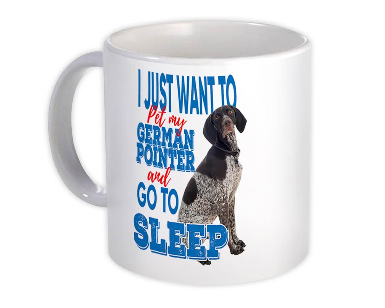 Pet My German Pointer : Gift Mug Dog Animal Puppy Want to Sleep Funny Cute Item image 4
