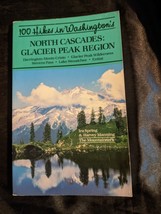 100 Hikes in Washington&#39;s North Cascades: Glacierpeak Region - £4.66 GBP