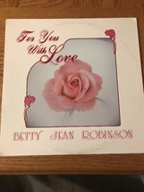 Betty Jean Robinson: For You With Love Album-Very Rare Vintage-SHIPS N 24 HOURS - £55.91 GBP