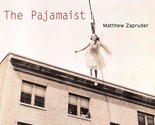 The Pajamaist [Paperback] Zapruder, Matthew - $2.93