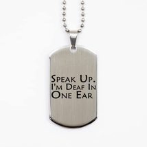 Motivational Meniere&#39;s Disease Silver Dog Tag, Speak Up. I&#39;m Deaf in One Ear, In - £15.62 GBP