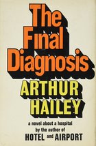 The Final Diagnosis [Hardcover] Arthur Hailey - £2.29 GBP