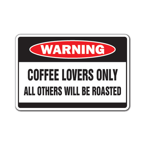 SignMission 8 x 12 in. Coffee Warning Decal - Drinker Cup Shop Brewer Gr... - $24.44