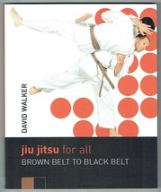 Jiu Jitsu for All: Brown Belt to Black Belt by David Walker [Paperback]Brand New - £5.89 GBP