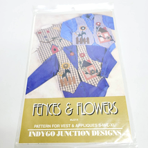 Indygo Junction Sewing Pattern for Vests &amp; Appliques Fences &amp; Flowers - $9.89