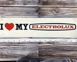 Vintage I Heart Love My Electrolux Bumper Sticker (B) - 15&quot; - New! - RARE! - $24.18