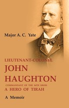 Lieutenant-Colonel John Haughton Commandant of the 36th Sikhs a Hero [Hardcover] - £27.26 GBP