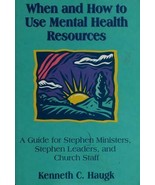 When and How to Use Mental Health Resources : A Guide for Stephen Minist... - $118.13 MXN