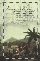 Bonapartists in the Borderlands: French Exiles and Refugees on the Gulf ... - £172.78 GBP