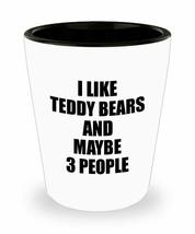 Teddy Bears Shot Glass Lover I Like Funny Gift Idea For Hobby Addict Liquor Love - £10.11 GBP
