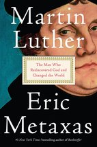 Martin Luther: The Man Who Rediscovered God and Changed the World [Hardcover] Me - £22.99 GBP