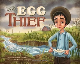 The Egg Thief [Hardcover] Adams, Alane and Gallegos, Lauren - $7.08
