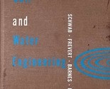 Elementary Soil and Water Engineering by Glenn O. Schwab et. al / 1966 H... - £3.57 GBP