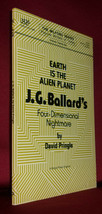 Earth Is The Alien Planet J.G Ballard&#39;s 4-Dimensional Nightmare First Ed Pringle - £50.35 GBP